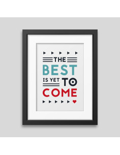 The best is yet to come' Framed poster