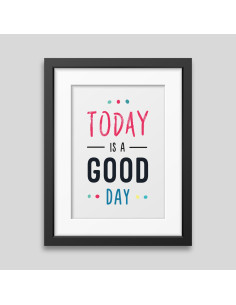 Today is a good day Framed poster